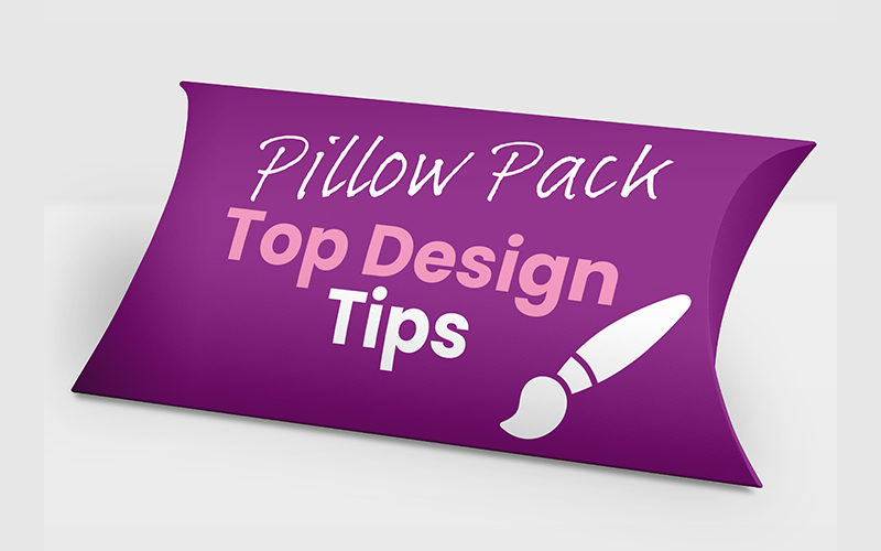 Pillow Pack Top Design Tips